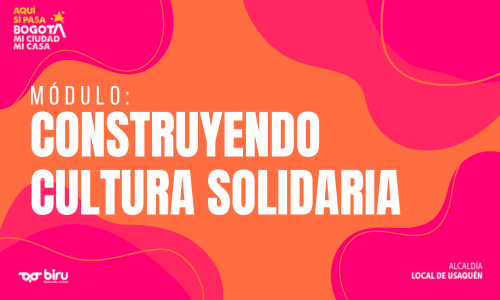 Construyendo cultura solidaria-